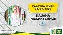 28/07/2025 - Palavra Livre - Kauana Peschke Lange