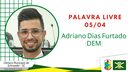 05/04/2021 - Palavra livre: Adriano D. Furtado