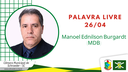 26/04/2021 - Palavra livre: Manoel E. Burgardt (Maicon)