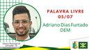 05/07/2021 - Palavra livre: Adriano D. Furtado